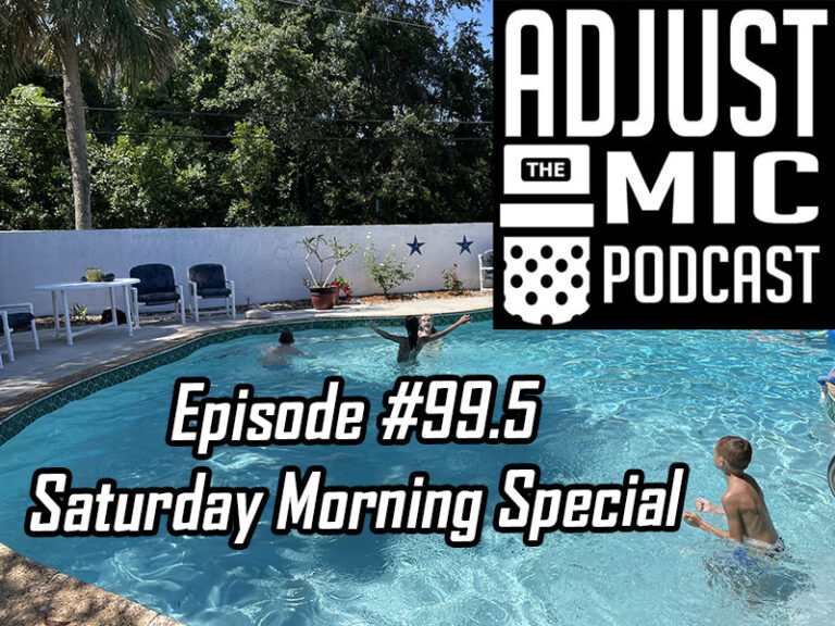Adjust The Mic Episode 99.5 Saturday Morning Special