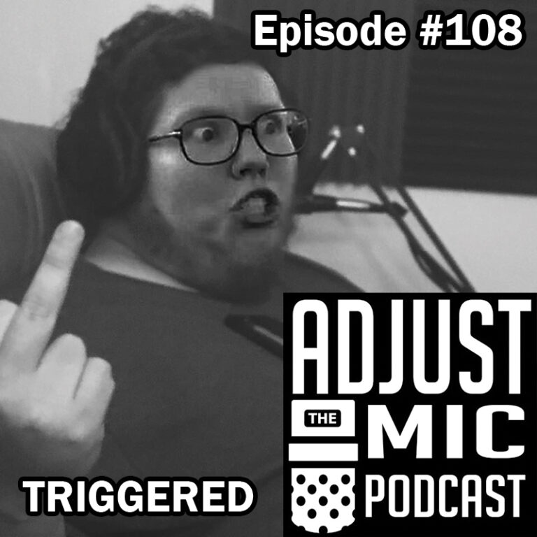 Adjust the Mic Episode #108 Triggered