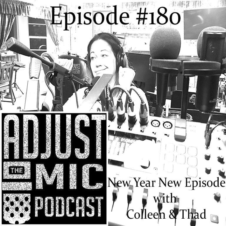Adjust the Mic Episode #180 New Year New Episode with Colleen & Thad